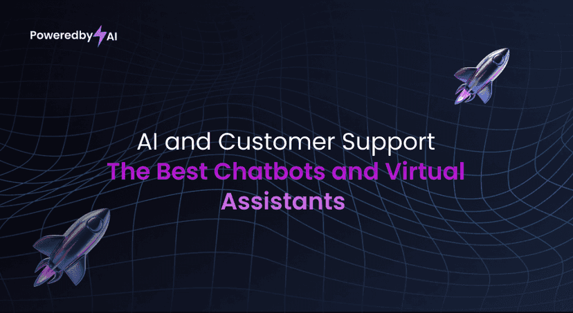 AI and Customer Support: The Best Chatbots and Virtual Assistants on PoweredbyAI