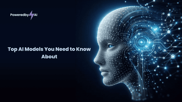 Top AI Models You Need to Know About
