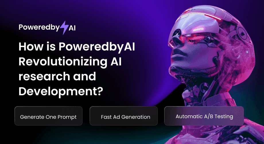 How is PoweredbyAI Revolutionizing AI research and Development?