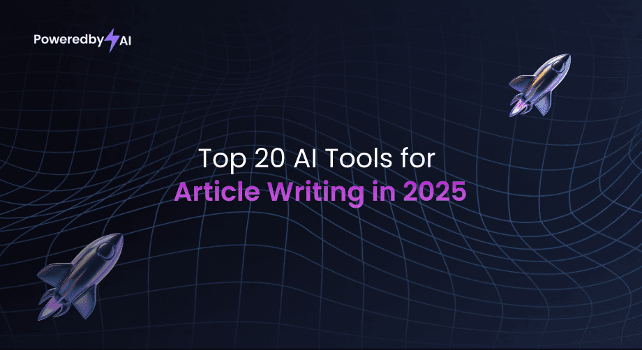 Top 20 AI Tools for Article Writing in 2025 | PoweredbyAI