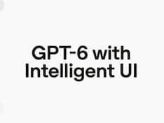 OpenAI GPT-6 Introduces Intelligent UI With Interactive Tools, Faster Responses and More