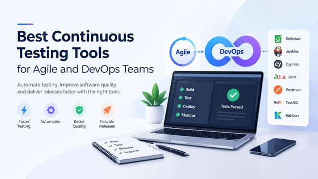 Best Continuous Testing Tools for Agile and DevOps Teams