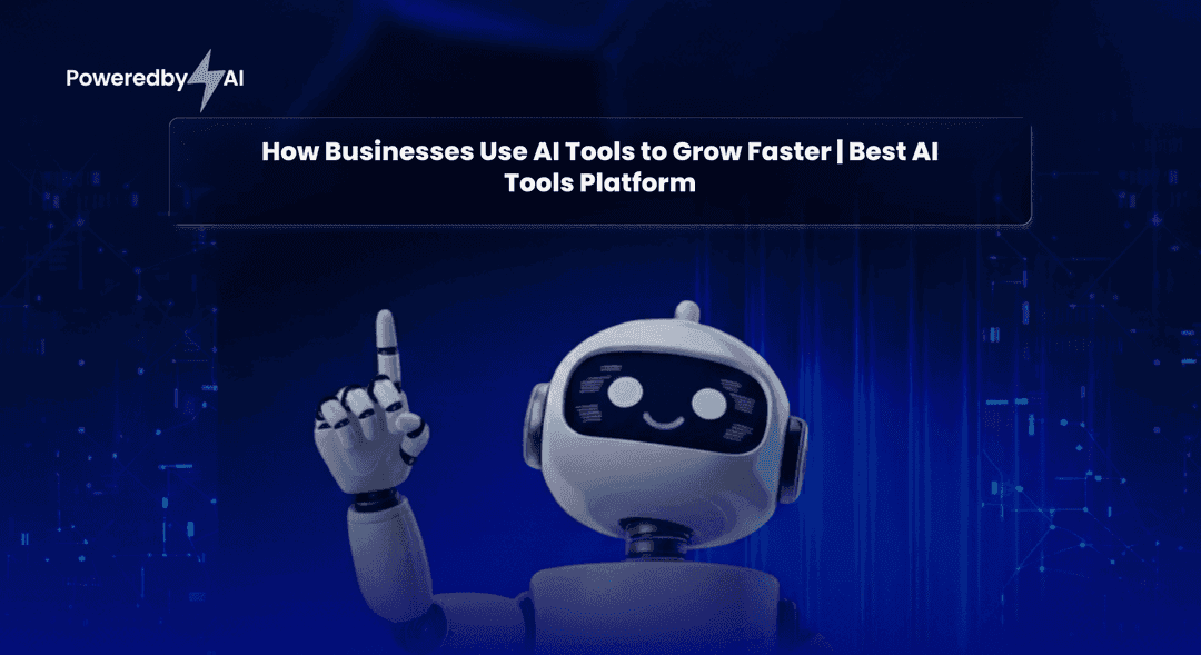 How Businesses Use AI Tools to Grow Faster | Best AI Tools Platform