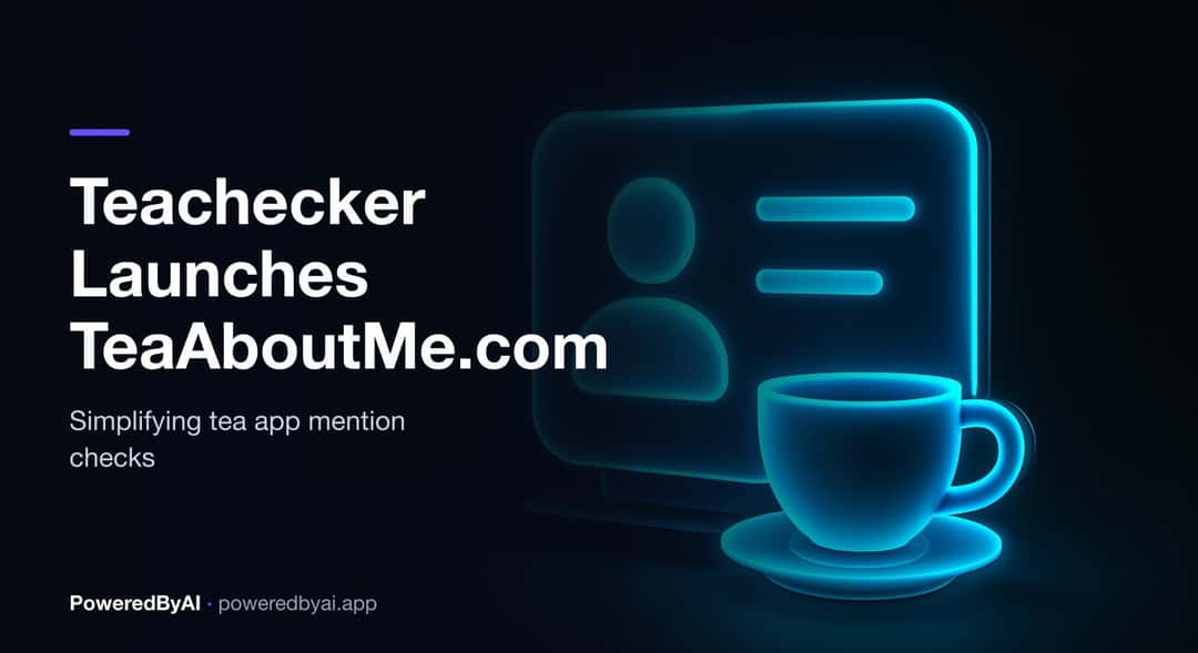 Teachecker Launches TeaAboutMe.com to Simplify Tea App Mention Checks
