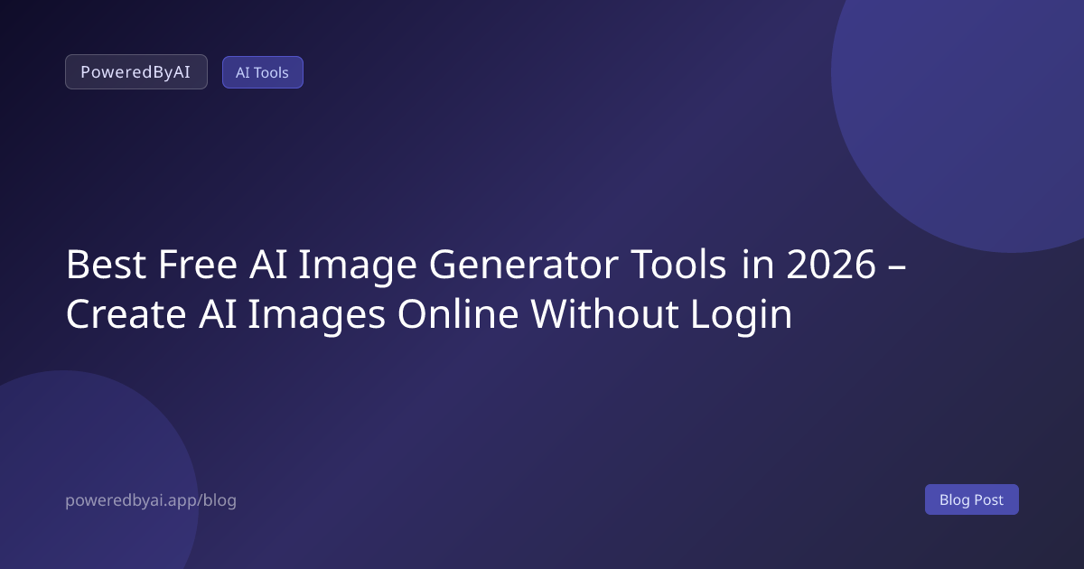 Best Free AI Image Generator Tools in 2026 – Create AI Images Online Without Login