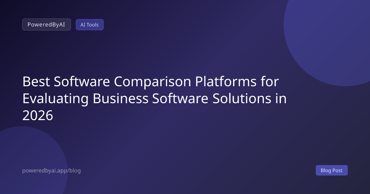 Best Software Comparison Platforms for Evaluating Business Software Solutions in 2026