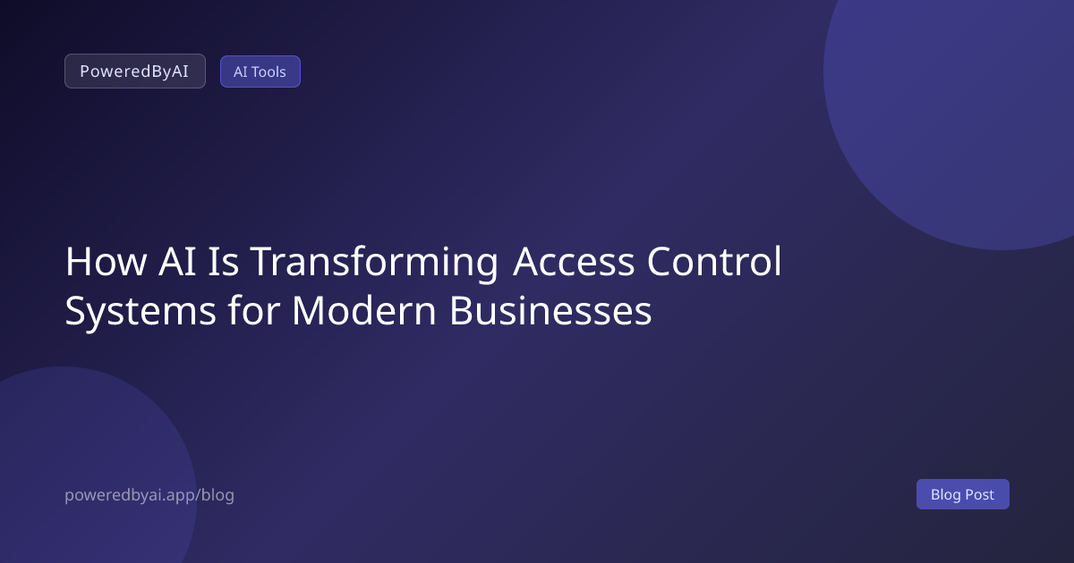How AI Is Transforming Access Control Systems for Modern Businesses