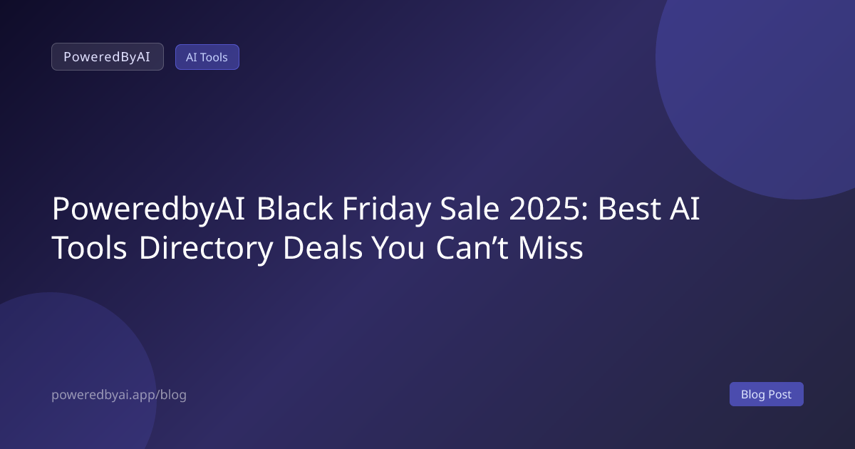 PoweredbyAI Black Friday Sale 2025: Best AI Tools Directory Deals You Can’t Miss