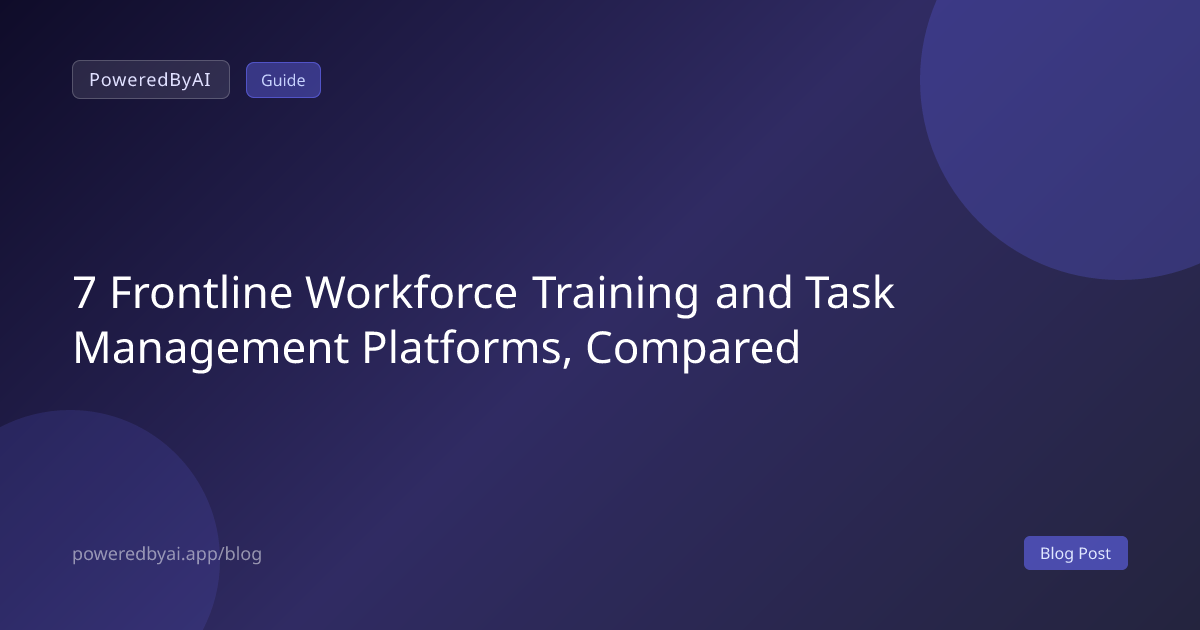 7 Frontline Workforce Training and Task Management Platforms, Compared